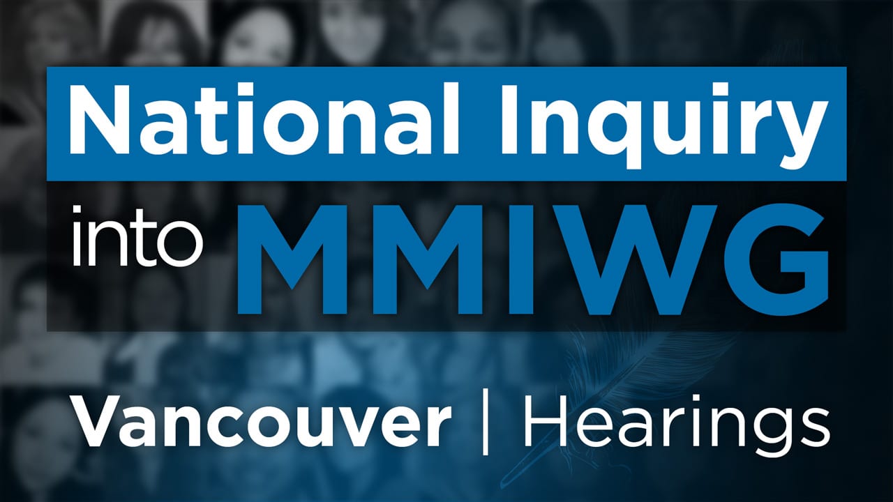 Vancouver | National Inquiry Into MMIWG Hearings - APTN News