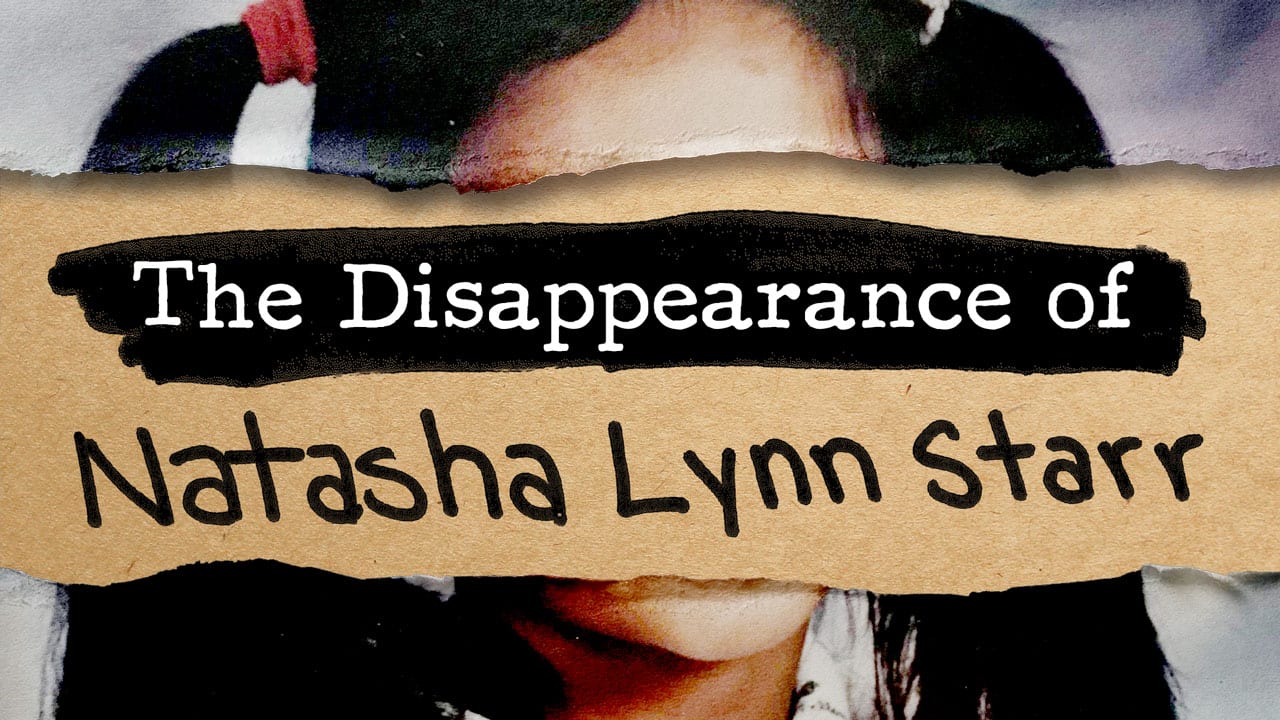 The Disappearance of Natasha Lynn Starr | Podcast - APTN News